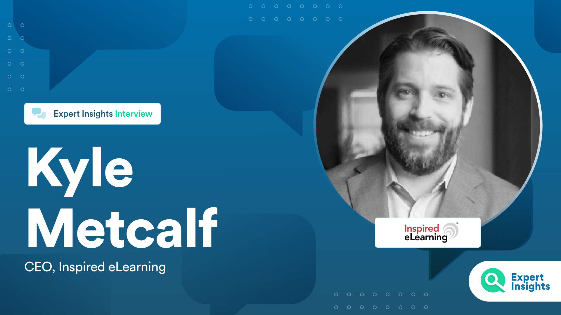 Expert Insights Interview With Kyle Metcalf Of Inspired eLearning