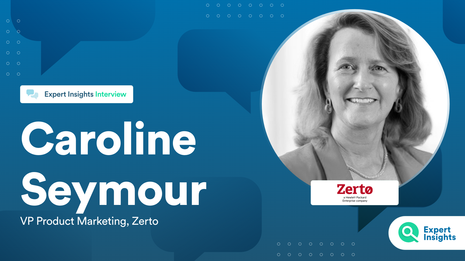 Expert Insights Interview With Caroline Seymour Of Zerto