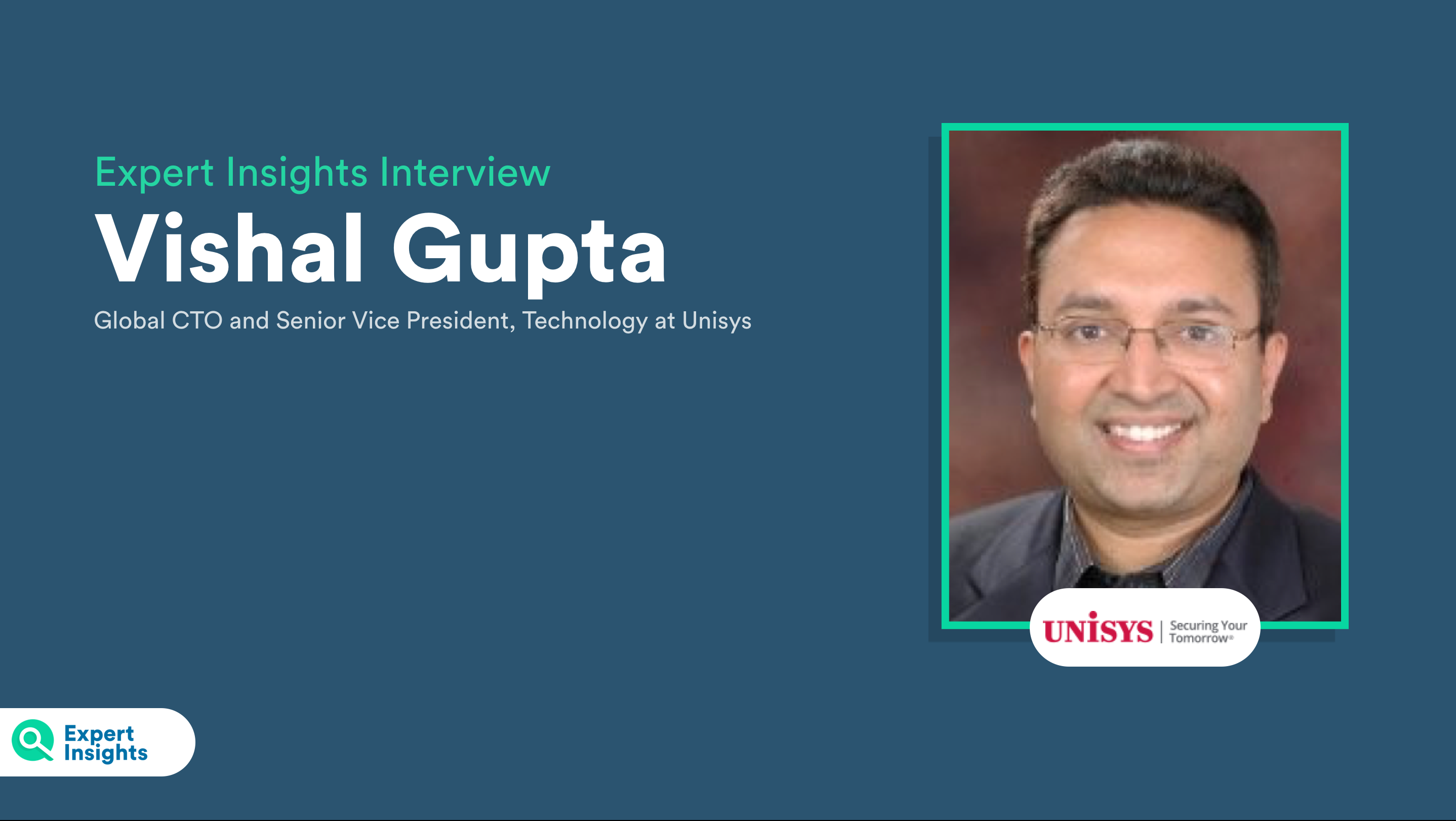 Vishal Gupta Interview Unisys