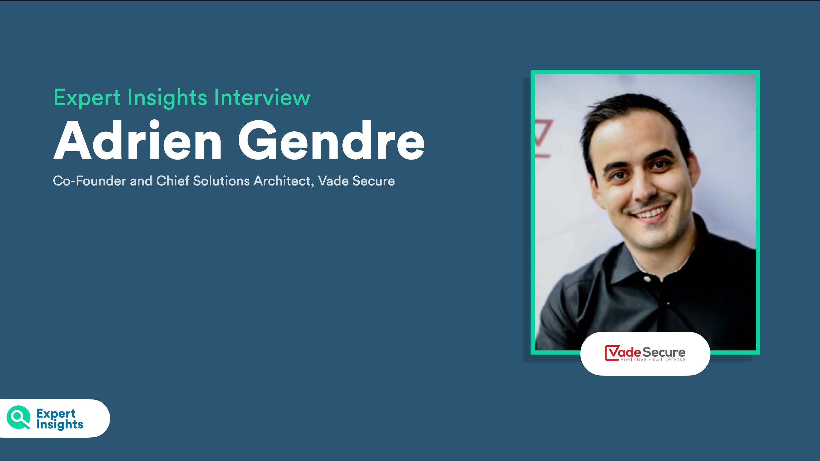 Vade Secure Interview Adrian Gendre